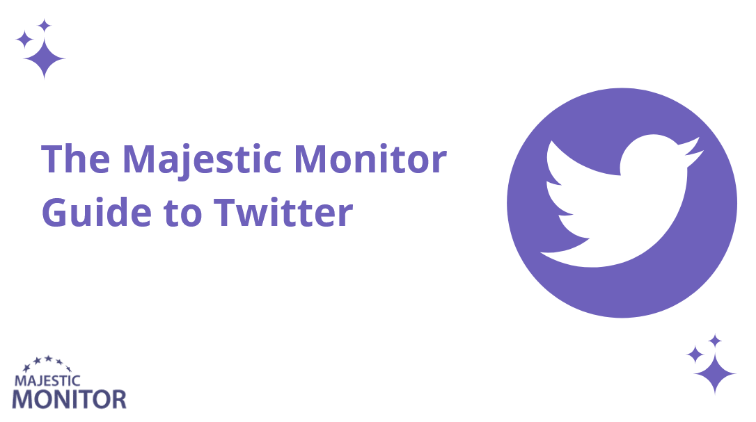The Majestic Monitor Guide To Twitter